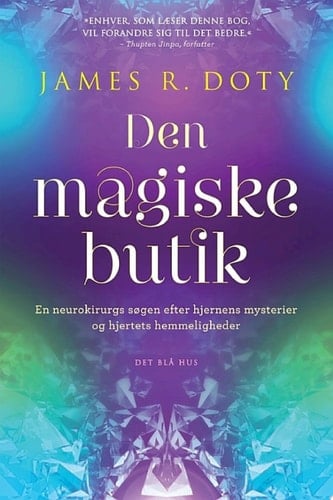 Den magiske butik En neurokirurgs søgen efter hjernens mysterier og hjertets hemmeligheder