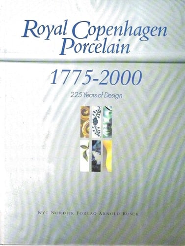 Royal Copenhagen porcelain 1775-2000 225 years of design