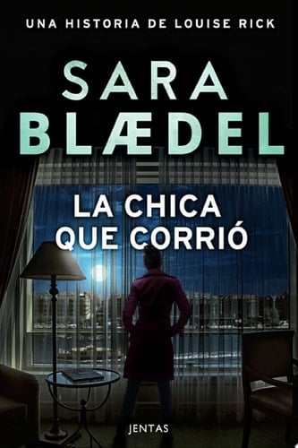 La chica que corrió Un thriller policíaco de la detective danesa Louise Rick