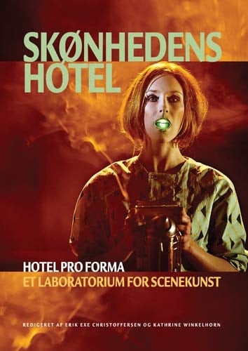 Skønhedens Hotel Hotel Pro Forma : et laboratorium for scenekunst