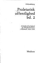 Proletarisk offentlighed: Arbejderoffentlighed og arbejderlitteratur i Danmark 1924-1939
