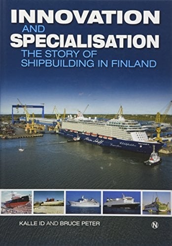 Innovation and Specialisation The Story of Shipbuilding in Finland