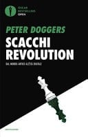 Scacchi revolution. Dal mondo antico all'età digitale