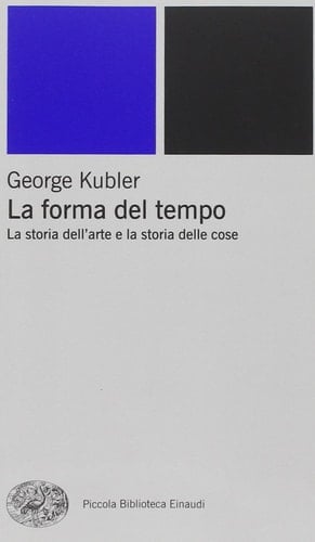 La forma del tempo la storia dell'arte e la storia delle cose