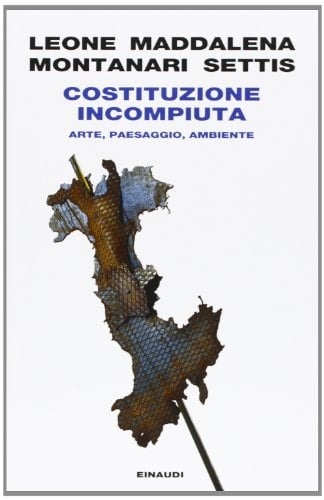 Costituzione incompiuta arte, paesaggio, ambiente