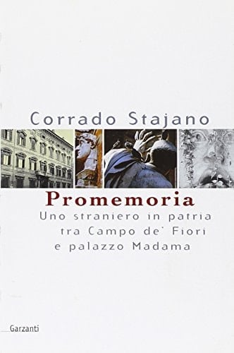 Promemoria: Uno straniero in patria tra Campo de' Fiori e palazzo Madama (Memorie, documenti, biografie) (Italian Edition)