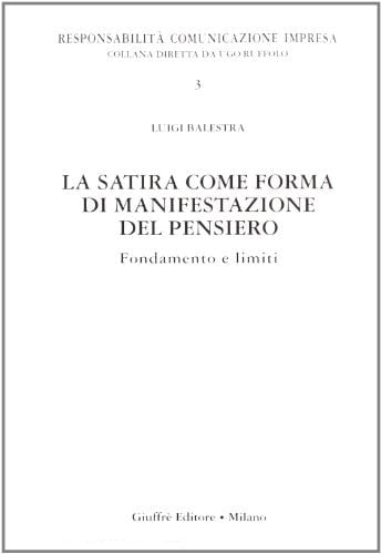 La satira come forma di manifestazione del pensiero fondamento e limiti