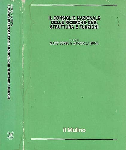 Il Consiglio nazionale delle ricerche--CNR: Struttura e funzioni (Organizzazione e funzionamento della pubblica amministrazione) (Italian Edition)