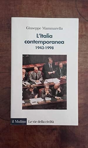 L'Italia contemporanea: 1943-1998 (Vie della civiltà) (Italian Edition)