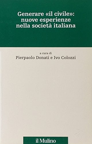 Generare «il civile»: nuove esperienze nella società italiana