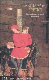 Eretici. Storie di streghe, ebrei e convertiti
