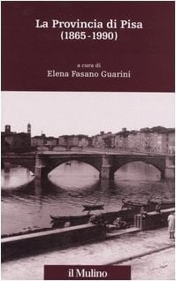 La provincia di Pisa (1865-1990)