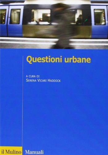 Questioni urbane caratteri e problemi della città contemporanea