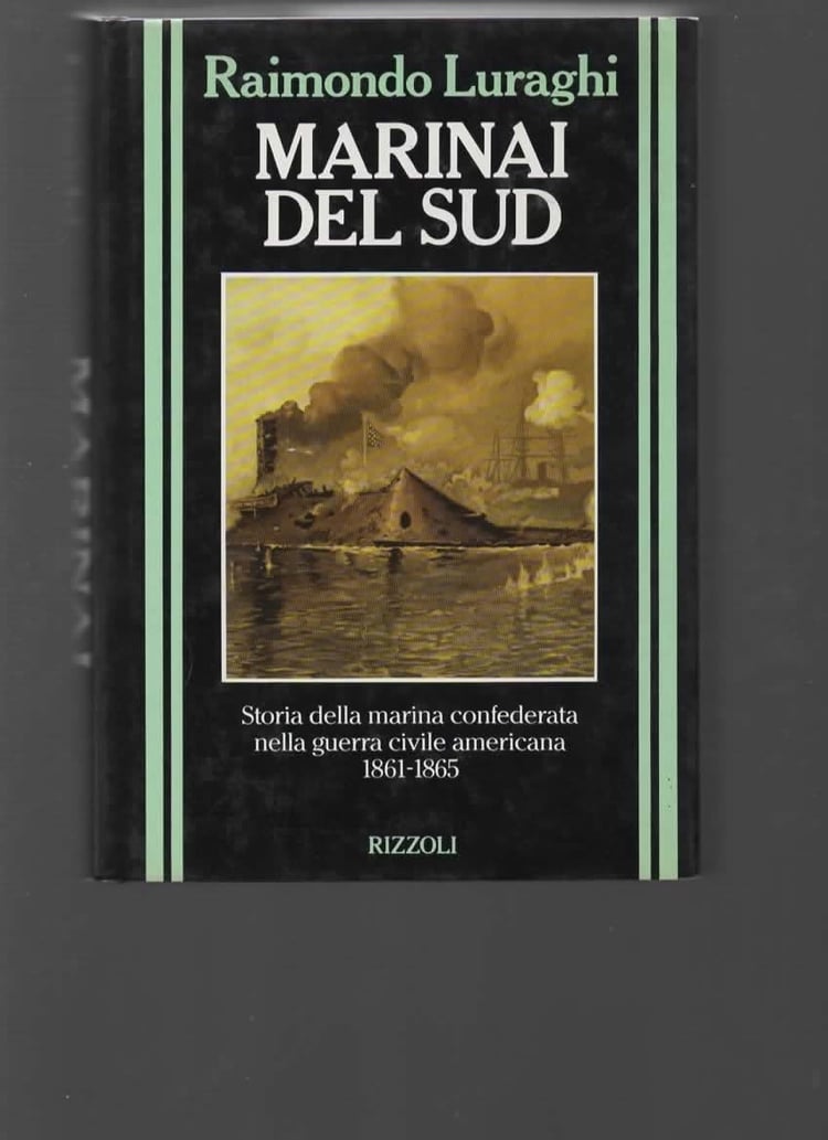Marinai del Sud: Storia della Marina confederata nella Guerra Civile Americana, 1861-1865 (Collana storica Rizzoli) (Italian Edition)