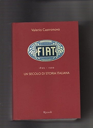 FIAT, 1899-1999: Un secolo di storia (Collana storica Rizzoli) (Italian Edition)