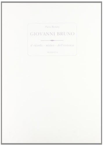 Giovanni Bruno. Il ricordo mistico dell'esistenza. Catalogo della mostra (Milano, 1992). Ediz. Multilingue