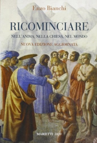 Ricominciare nell'anima, nella Chiesa, nel mondo