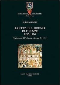 L'Opera del duomo di Firenze, 1285-1370 traduzione dell'edizione originale del 1959