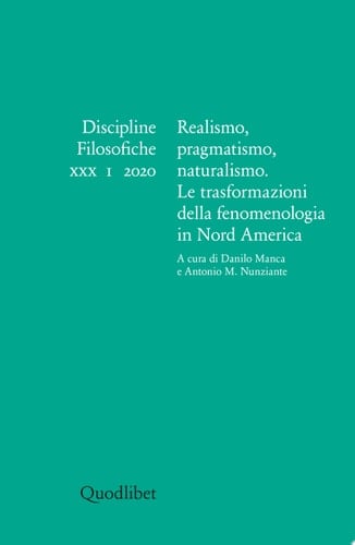 Discipline filosofiche (2020-1) Realismo, pragmatismo, naturalismo. Le trasformazioni della fenomenologia in Nord America