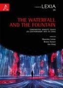 The Waterfall and the Fountain Comparative Semiotic Essays on Contemporary Arts in China