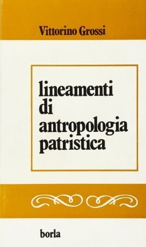 Lineamenti di antropologia patristica