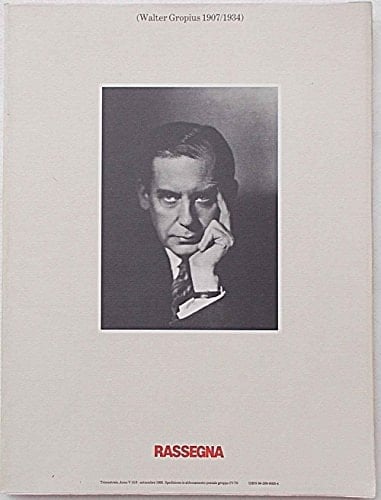 RASSEGNA (WALTER GROPIUS 1907 / 1934).