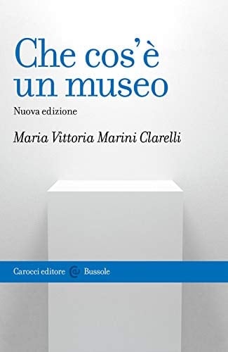 Che cos'è un museo. Nuova ediz.