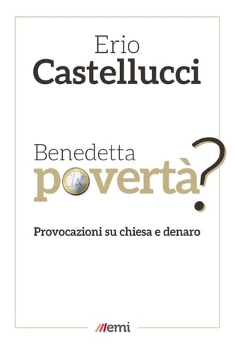 Benedetta povertà?: Provocazioni su Chiesa e denaro (Italian Edition)