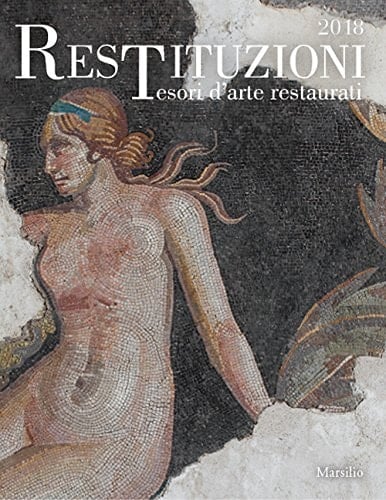 Restituzioni 2018 tesori d'arte restaurati : diciottesima edizione : guida alla mostra