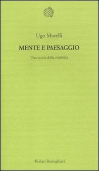 Mente e paesaggio una teoria della vivibilità