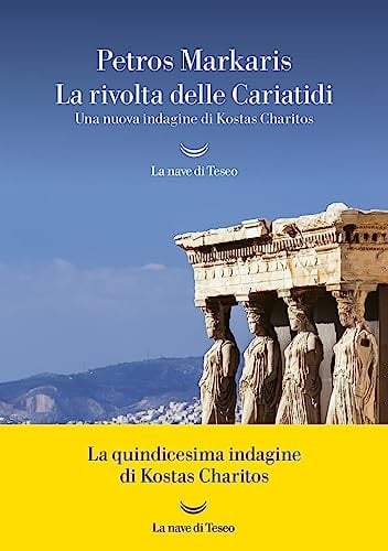 La rivolta delle Cariatidi. Una nuova indagine di Kostas Charitos