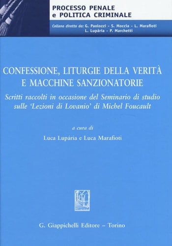 Confessione, liturgie della verità e macchine sanzionatorie. Scritti raccolti in occasione del Seminario di studio sulle «Lezioni di Lovanio» di Michel Foucault