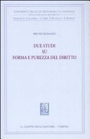 Due studi su forma e purezza del diritto