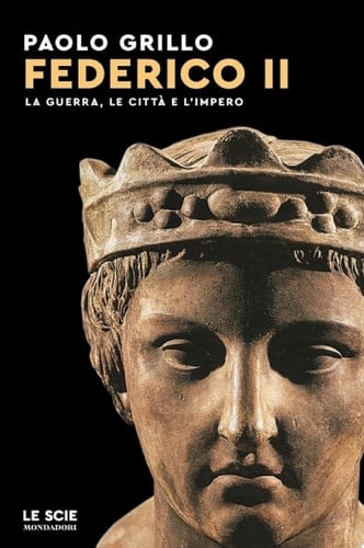 Federico II La guerra, le città e l'impero