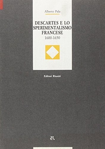 Descartes e lo sperimentalismo francese (1600-1650)