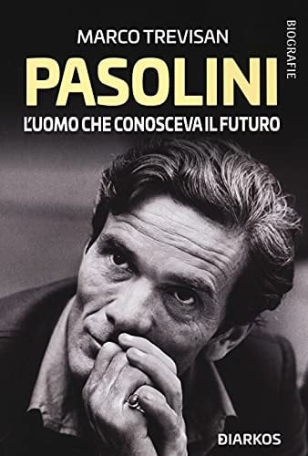 Pier Paolo Pasolini l'uomo che conosceva il futuro