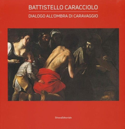 Battistello Caracciolo dialogo all'ombra di Caravaggio