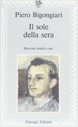 Il sole della sera: Racconti e frammenti 1932-1935 (Le lettere) (Italian Edition)