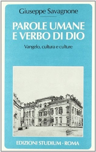 Parole umane e verbo di Dio: Vangelo, cultura e culture (Quaderni di San Martino) (Italian Edition)