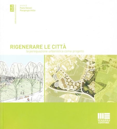 Rigenerare le città la perequazione urbanistica come progetto