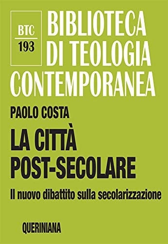 La città post-secolare il nuovo dibattito sulla secolarizzazione
