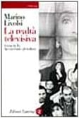 La realtà televisiva: Come la Tv ha cambiato gli italiani (I Robinson) (Italian Edition)