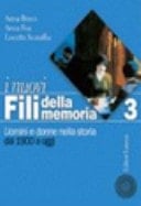 I nuovi fili della memoria Uomini e donne nella storia dal 1900 a oggi