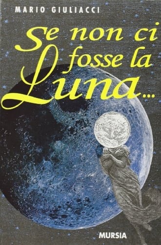 Se non ci fosse la luna...