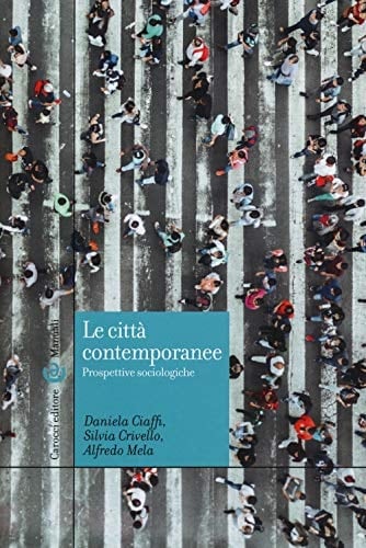 Le città contemporanee prospettive sociologiche