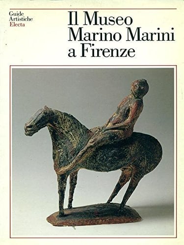 Il Museo Marino Marini a Firenze (Guide artistiche Electa) (Italian Edition)