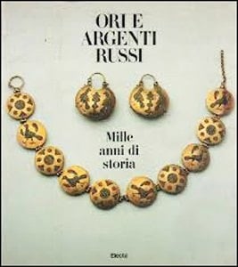 Ori e argenti russi. Catalogo
