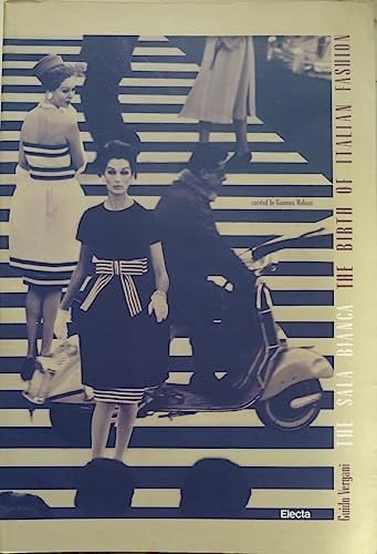 The Sala Bianca : the Birth of Italian Fashion