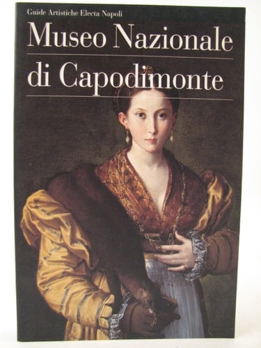 Museo nazionale di Capodimonte (Guide artistiche Electa Napoli) (Italian Edition)