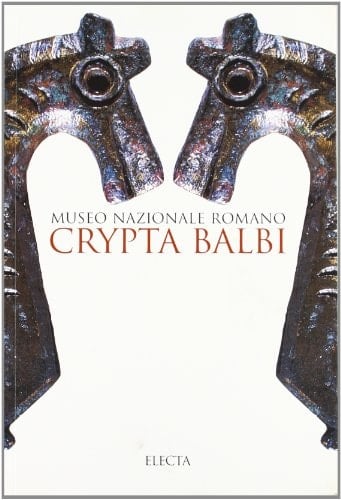 Crypta Balbi (Guide Electa per la Soprintendenza archeologica di Roma) (Italian Edition)